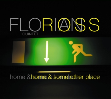 Florian Ross Quintet - Home & Some Other Place
