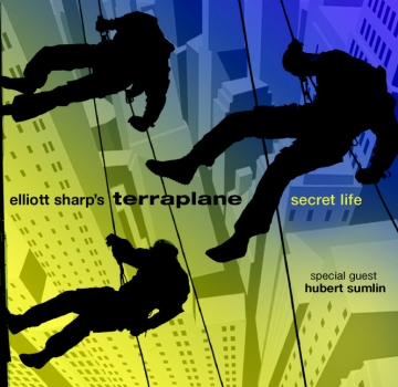 Elliott Sharp's Terraplane - Secret Life
