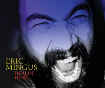 Eric Mingus - Healin' Howl