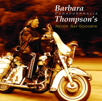 Barbara Thompson's Paraphernalia - Never Say Goodbye
