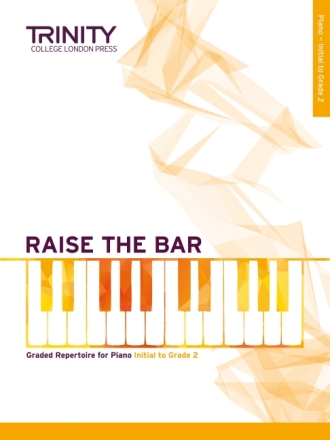 Raise the Bar Piano book 1 (Initial�Grade 2) Volume 1