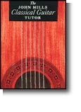 The John Mills Classical Guitar Tutor