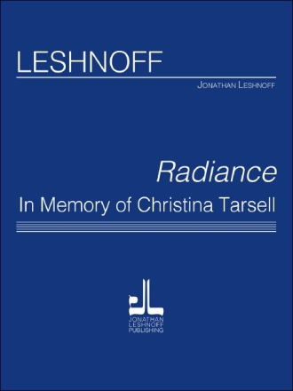 Radiance, In Memory of Christina Tarsell