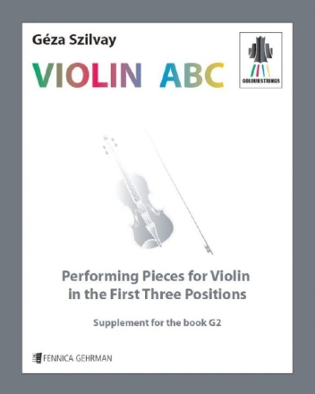 Colourstrings Violin ABC Performing pieces for Violin in the First Three Positions