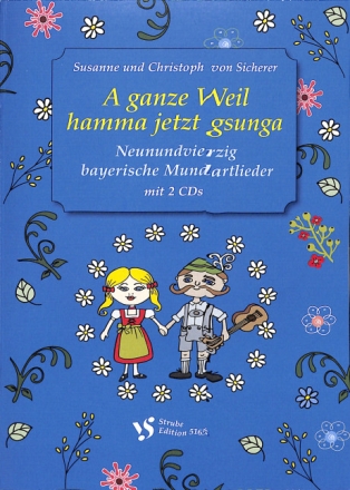 A ganze Weil hamma jetzt gsunga