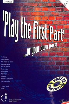 Play the first part or your own part