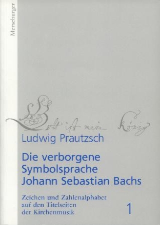 Die verborgene Symbolsprache Johann Sebastian Bachs 1