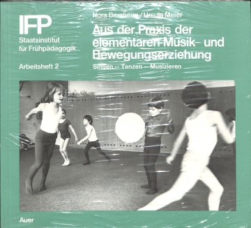 Aus der Praxis der elementaren Musik und Bewegungserziehung