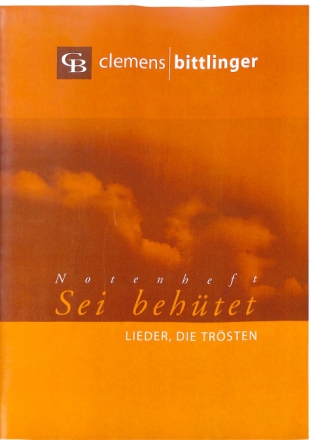 Sei beh�tet - Lieder die tr�sten
