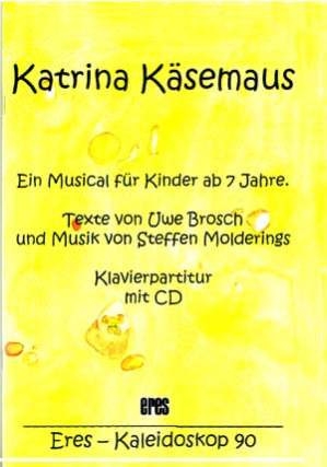 Katrina K�semaus - ein Musical f�r Kinder ab 7