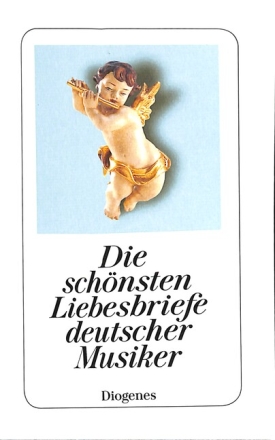 Die sch�nsten Liebesbriefe deutscher Musiker
