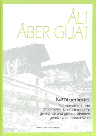 Alt aber guat - K�rntnerlieder