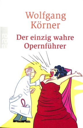 Der einzig wahre Opernf�hrer