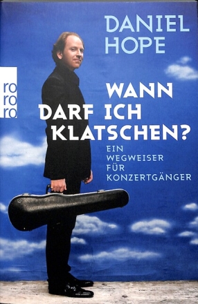 Wann darf ich klatschen - Ein Wegweiser f�r Konzertg�nger