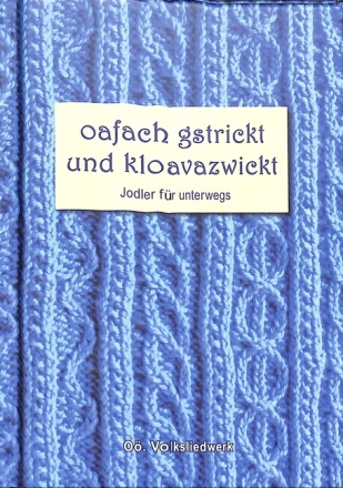 Oafach gstrickt und kloavazwickt