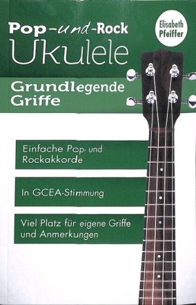 Pop + Rock Ukulele - Grundlegende Griffe
