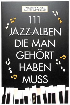 111 Jazz Alben die man geh�rt haben muss