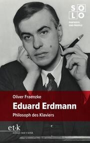 Eduard Erdmann - Philosoph des Klaviers