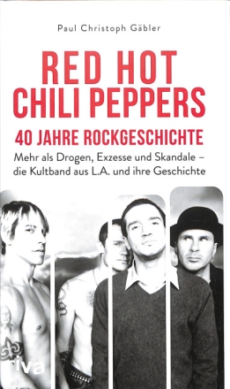 Red Hot Chili Peppers - 40 Jahre Rockgeschichte