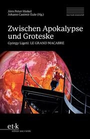 Zwischen Apokalypse und Groteske - Gy�rgy Ligeti
