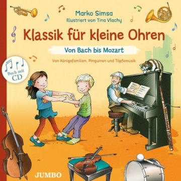 Klassik f�r kleine Ohren - Von Bach bis Mozart