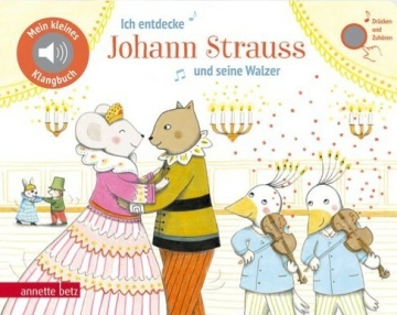 Ich entdecke Johann Strauss und seine Walzer