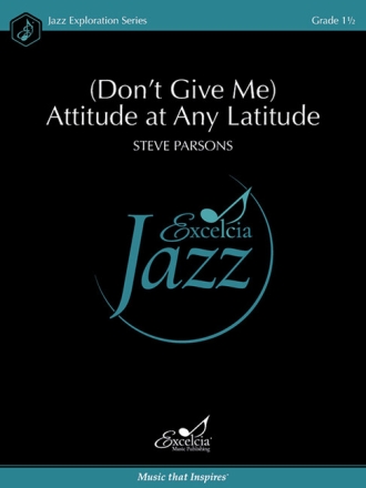 (Don't Give Me) Attitude at Any Latitude