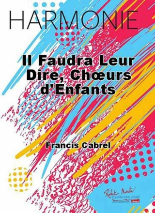 Il faudra leur dire, Choeurs d'Enfants