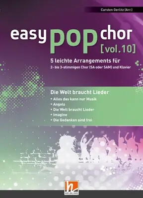 Easy Pop Chor 10 - Die Welt braucht Lieder Band 10