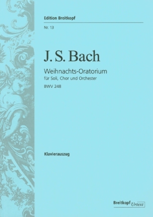 Weihnachtsoratorium BWV248 f�r Soli, Chor und Orchester Klavierauszug