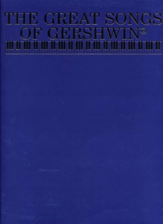 The great Songs of George Gershwin: Songbook