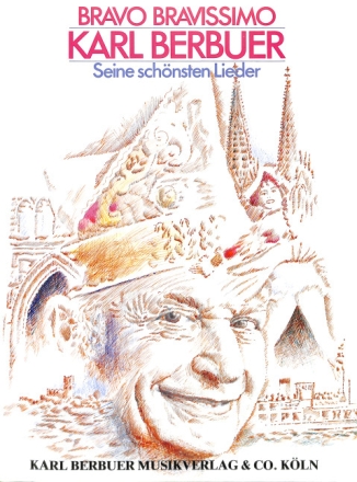 Bravo Bravissimo: Karl Berbuer - Seine sch�nsten Lieder f�r Klavier/Gesang/Gitarre