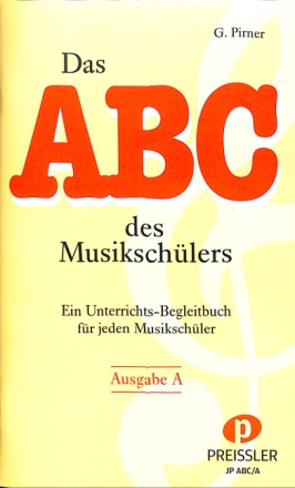 Das ABC des Musiksch�lers Ein Unterrichts-Begleitbuch f�r jeden Musiksch�ler Ausgabe A