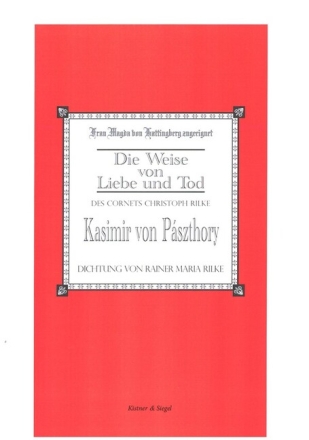 Die Weise vom Liebe und Tod des Cornets Christoph Rilke Melodram f�r Sprecher und Klavier (Kopie)