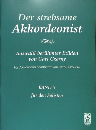 Der strebsame Akkordeonist Band 3 - Auswahl ber�hmter Et�den f�r Akkordeon