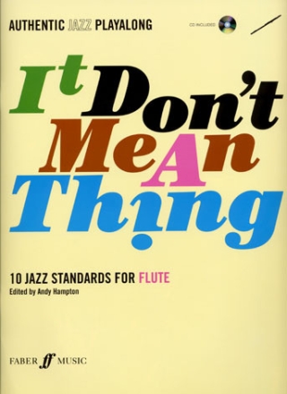 It don't mean a Thing (+CD): for flute Authentic Jazz Playalong