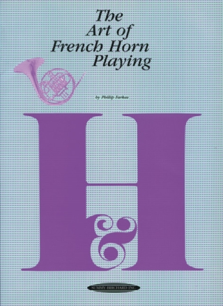 The Art of French Horn Playing Treatise on the Problems and Techniques of French Horn Playing