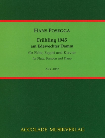 Fr�hling 1945 am Edewechteerdamm f�r Fl�te, Fagott und Klavier
