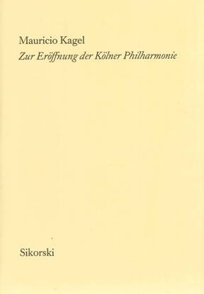 Zur Er�ffnung der K�lner Philharmonie Festvortrag zur Einweihung des neuen Hauses am 14. September 1986