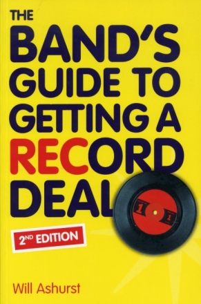 The Band's Guide to Getting a Record Deal (2. Edition)