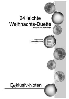 24 leichte Weihnachtsduette in Eb f�r 2 Altsaxophone (Baritonsaxophone, H�rner, Klarinetten in Eb) Spielpartitur