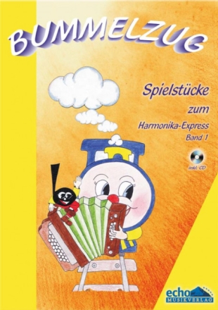 Bummelzug (+CD) - Spielst�cke f�r Steirische Harmonika
