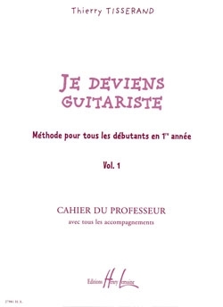 Je deviens guitariste vol.1 cahier du professeur avec tous les accompagnements
