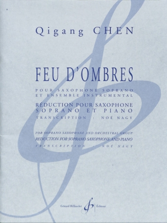 Feu d'ombres f�r Sopransaxophon und Kammerorchester f�r Sopransaxophon und Klavier