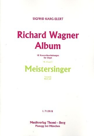 Richard Wagner Album Band 4 (Nr.8-9) - Meistersinger f�r Orgel