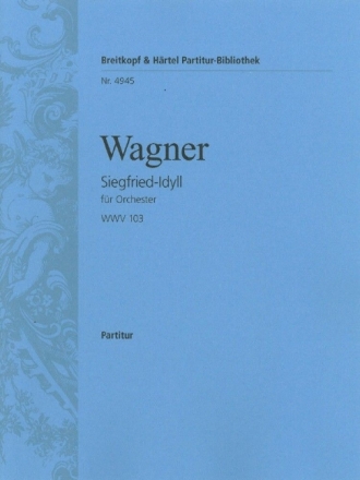 Siegfried-Idyll WWV103 f�r Orchester Partitur