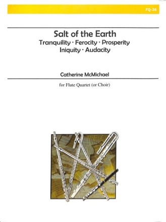 Salt of the earth for flute quartet (mixed chorus) score and parts