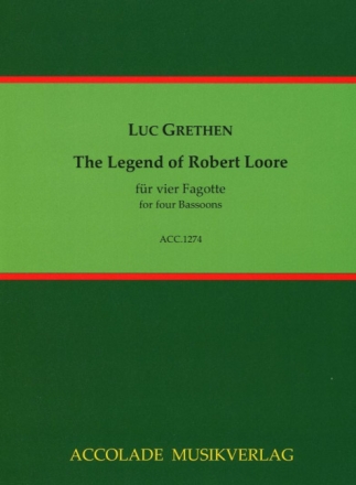 The Legend of Robert Lohr f�r 4 Fagotte Partitur und Stimmen