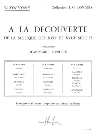 A la D�couverte de la Musique vol.1 pour saxophone en si b�mol (soprano ou t�nor) et piano