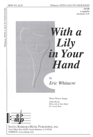With a Lily in your Hand for mixed chorus a cappella score